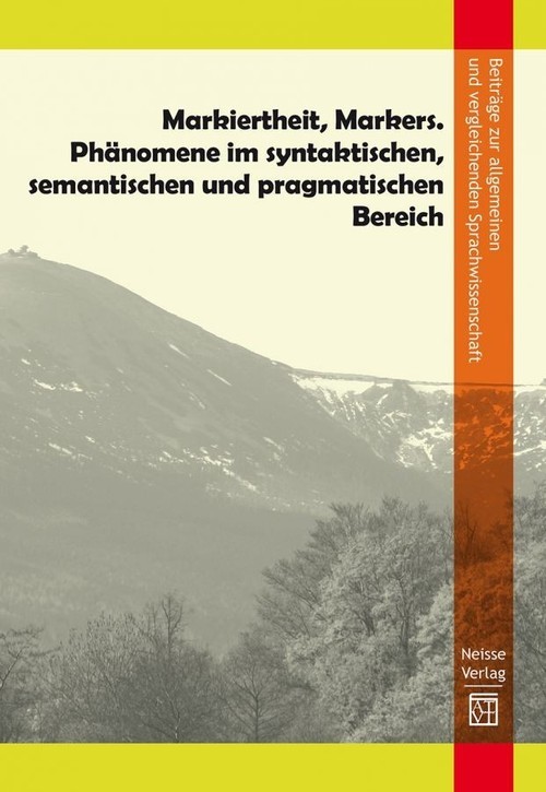 okładka Markiertheit, Markers. Phänomene im syntaktischen, semantischen und pragmatischen Bereich książka