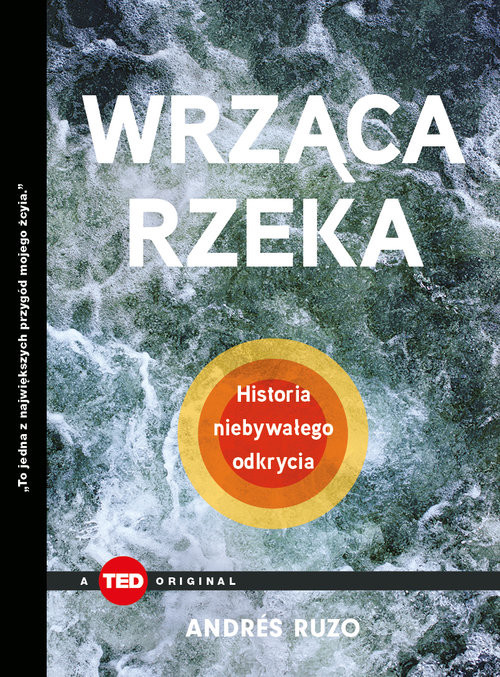 okładka Wrząca rzeka. Historia niebywałego odkrycia (TED Books) książka | Andrés Ruzo