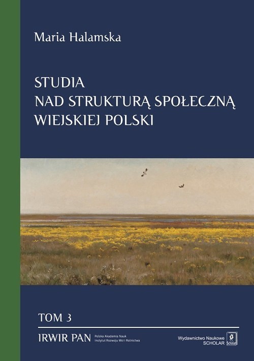 okładka Studia nad strukturą społeczną wiejskiej Polski Tom 3 Świadomościowe korelaty struktury społecznej książka | Maria Halamska, Rados Hoffmann