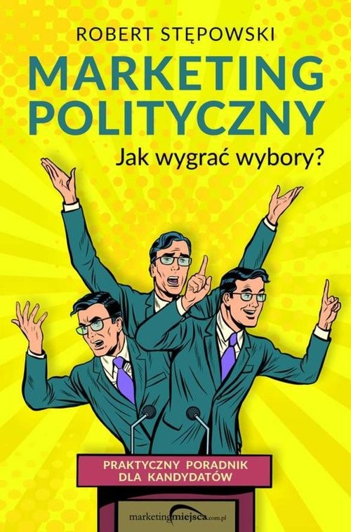 okładka Marketing polityczny Jak wygrać wybory? książka | Robert Stępowski