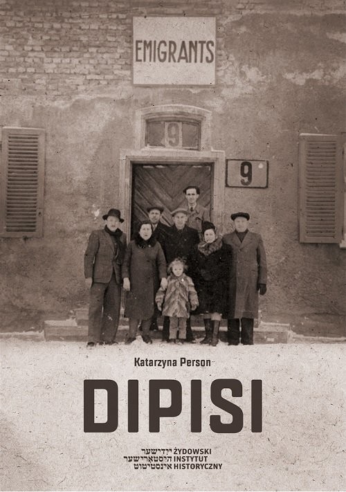 okładka Dipisi Żydzi polscy w amerykańskiej i brytyjskiej strefach okupacyjnych Niemiec, 1945–1948 książka | Person Katarzyna