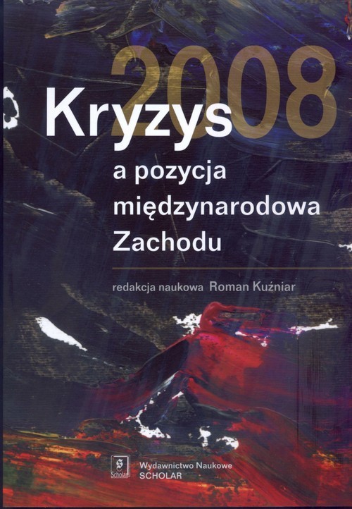 okładka Kryzys 2008 a pozycja międzynarodowa Zachodu książka
