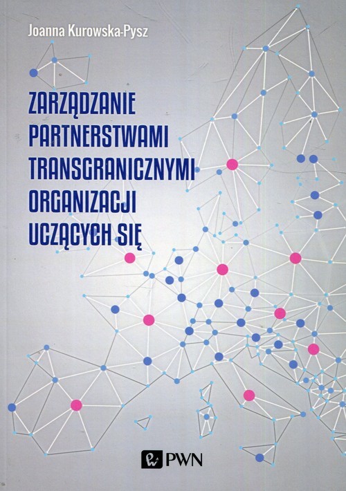okładka Zarządzanie partnerstwami transgranicznymi organizacji uczących się książka | Joanna Kurowska-Pysz