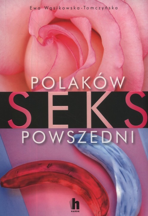 okładka Polaków seks powszedni książka | Ewa Wąsikowska-Tomczyńska