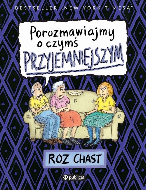 okładka Porozmawiajmy o czymś przyjemniejszym książka | Chast Roz