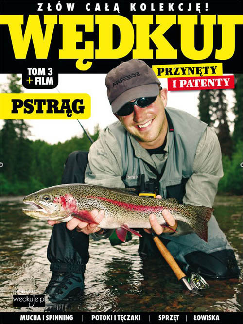 okładka Wędkuj. Przynęty i patenty. Tom 3 + film. Pstrąg Złów całą kolekcję. Zwyczaje ryb. Metody. Sprzęt. Łowiska (Kolekcja Edipresse) książka