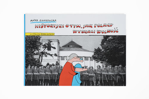 okładka Historyjki o tym, jak Polacy wybrali wolność książka | Anna Ziarkowska