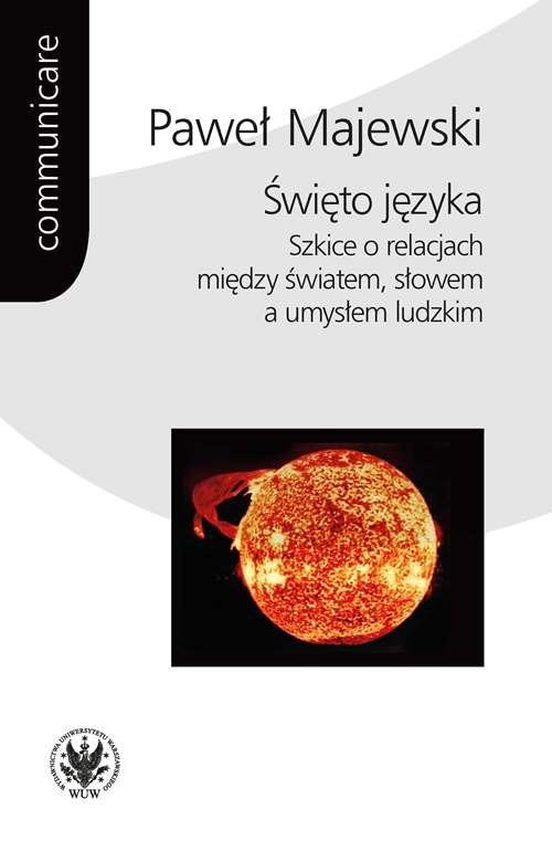 okładka Święto języka. Szkice o relacjach między światem, słowem a umysłem ludzkim książka | Majewski Paweł