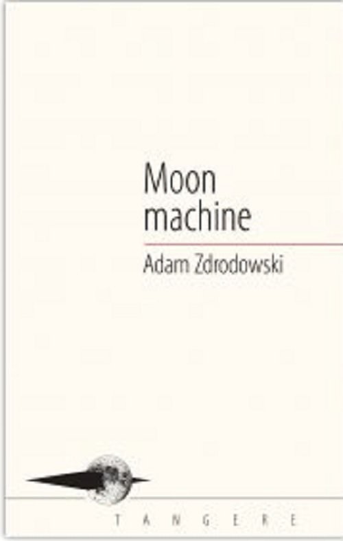 okładka Moon machine książka | Adam Zdrodowski