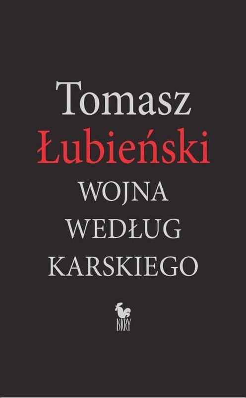 okładka Wojna według Karskiego książka | Łubieński Tomasz