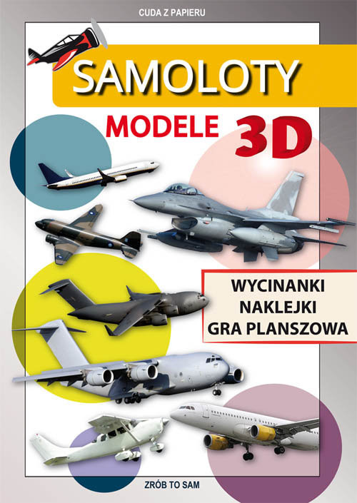 okładka Samoloty Modele 3D Wycinanki, naklejki, gra planszowa. Cuda z papieru książka | Krzysztof Tonder
