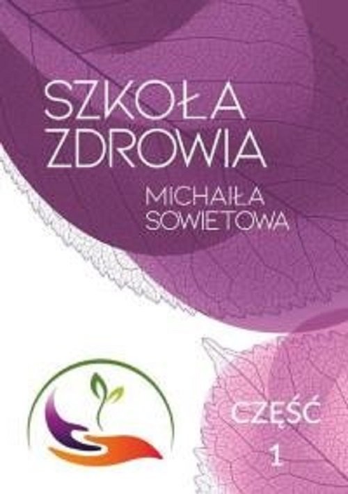 okładka Szkoła zdrowia Michaiła Sowietowa Część 1 książka | Sowietow Michaił