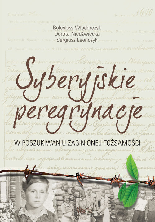 okładka Syberyjskie peregrynacje W poszukiwaniu zaginionej tożsamości książka | Włodarczyk Bolesław, Niedźwiecka Dorota, Leończyk Sergiusz