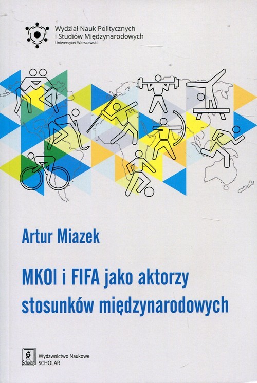 okładka MKOL i FIFA jako aktorzy stosunków międzynarodowych książka | Artur Miazek