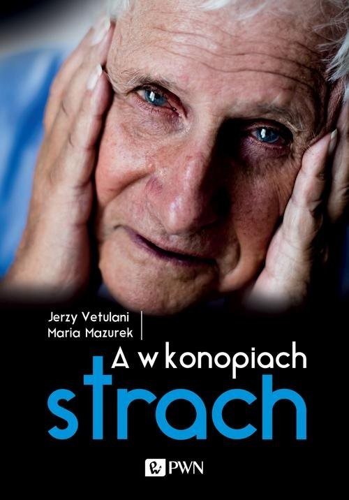 okładka A w konopiach strach książka | Jerzy Vetulani, Maria Mazurek