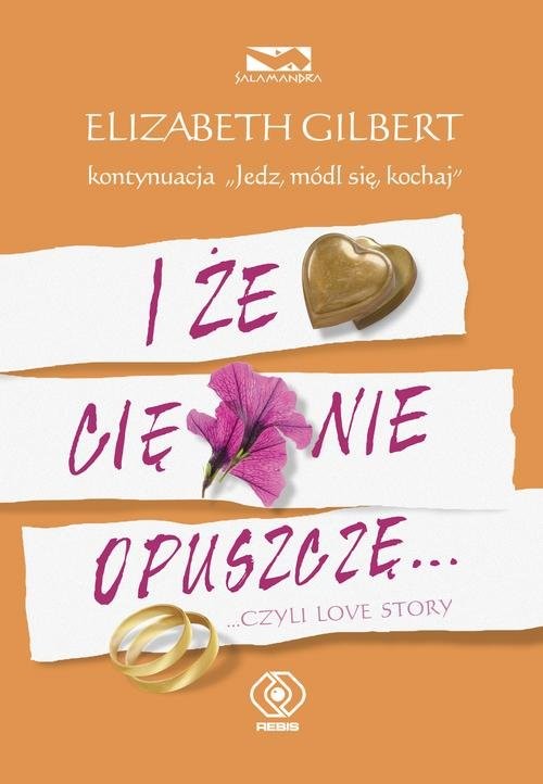 okładka I że Cię nie opuszczę ...czyli love story książka | Elizabeth Gilbert