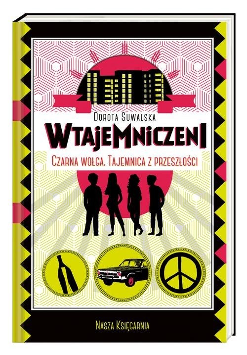 okładka Czarna wołga. Tajemnica z przeszłości Tajemnica z przeszłości książka | Dorota Suwalska