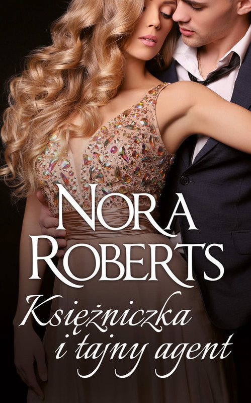 okładka Księżniczka i tajny agent książka | Nora Roberts