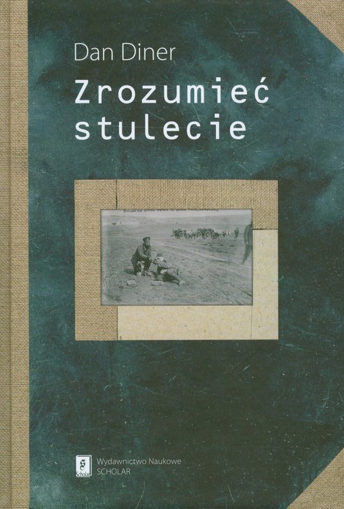 okładka Zrozumieć stulecie książka | Diner Dan