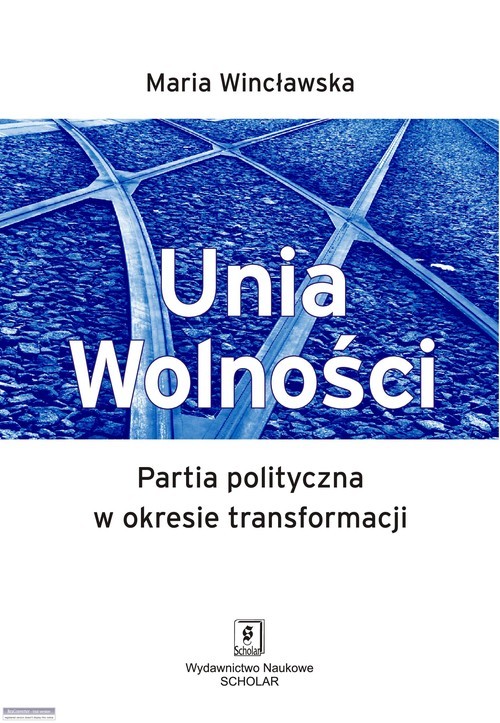 okładka Unia Wolności Partia polityczna w okresie transformacji książka | Wincławska Maria
