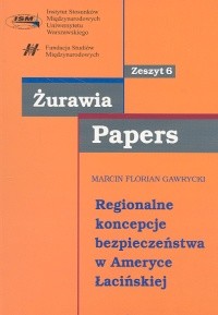 okładka Regionalne koncepcje bezpieczeństwa w Ameryce Łacińskiej książka | Marcin F. Gawrycki