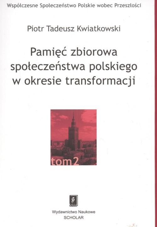 okładka Pamięć zbiorowa społeczeństwa polskiego  w okresie transformacji książka | Piotr Tadeusz Kwiatkowski