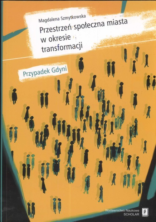 okładka Przestrzeń społeczna miasta w okresie transformacji książka | Szmytkowska Magdalena