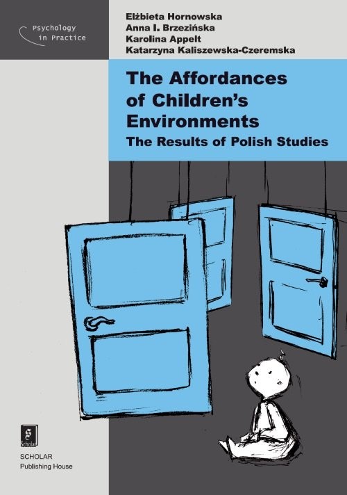 okładka The Affordances of Children’s Environments The Results of Polish Studies książka | Elżbieta Hornowska, Anna Brzezińska, Karolina Appelt, Katarzyna Kaliszewska-Czeremska