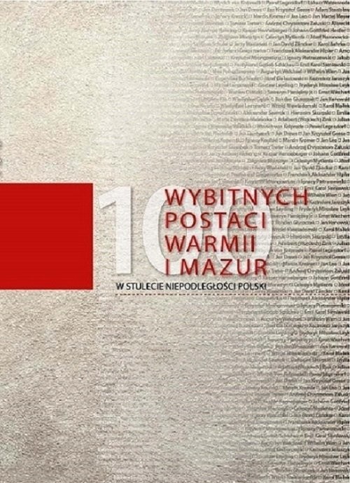 okładka 100 wybitnych postaci Warmii i Mazur W stulecie niepodległości Polski książka | Praca Zbiorowa