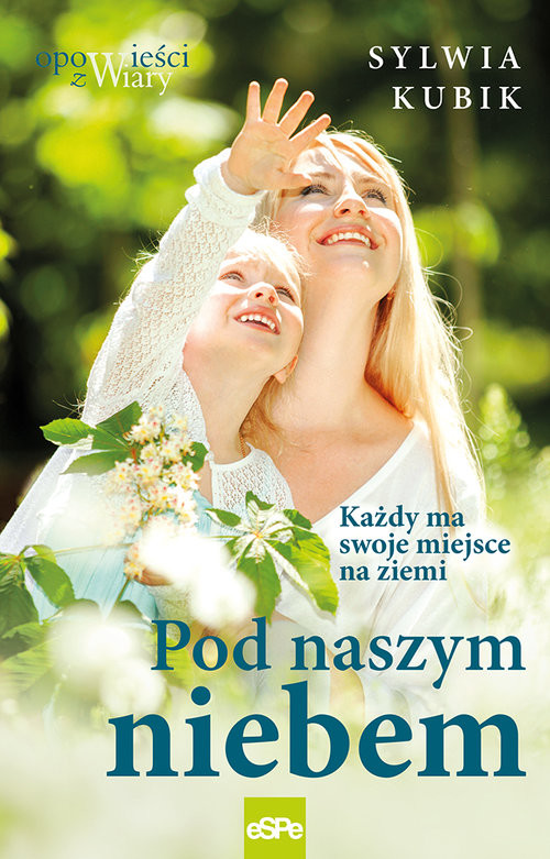 okładka Pod naszym niebem Każdy ma swoje miejsce na ziemi książka | Sylwia Kubik