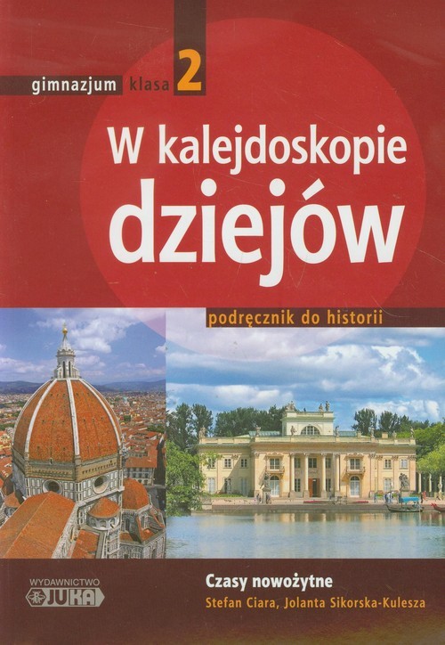 okładka W kalejdoskopie dziejów 2 Historia Podręcznik Czasy nowożytne Gimnazjum książka | Stefan Ciara, Jolanta Sikorska-Kulesza