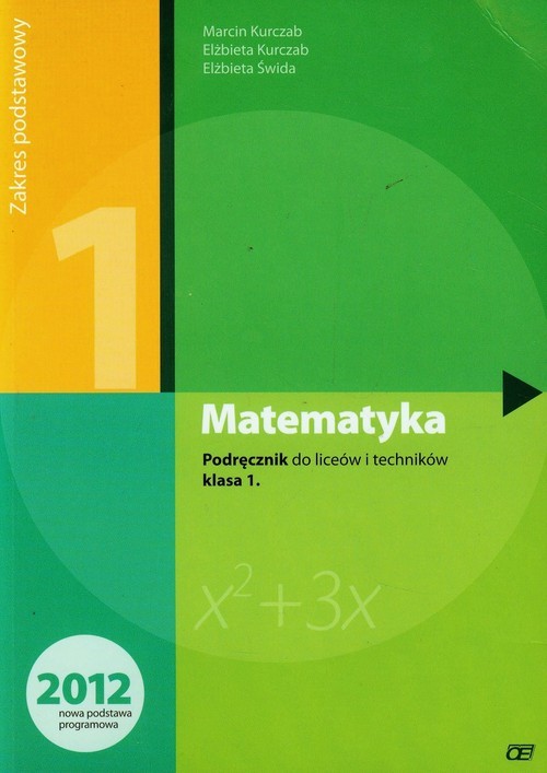 okładka Matematyka 1 podręcznik zakres podstawowy Szkoła ponadgimnazjalna książka | Marcin Kurczab, Elżbieta Kurczab, Elżbieta Świda