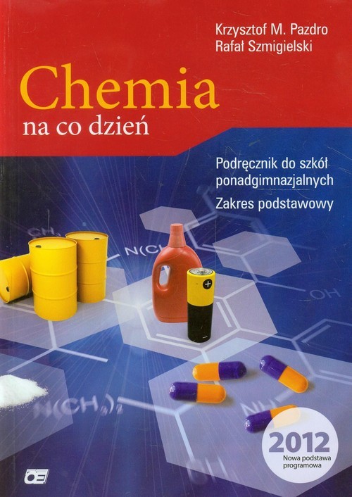 okładka Chemia na co dzień Podręcznik zakres podstawowy Szkoła ponadgimnazjalna książka | Krzysztof M. Pazdro, Rafał Szmigielski