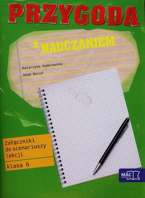 okładka Przygoda z nauczaniem 6 Załączniki do scenariuszy lekcji Szkoła podstawowa książka | Katarzyna Komorowska, Adam Nocuń