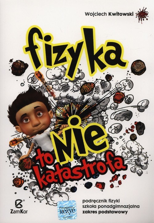 okładka Fizyka to nie katastrofa Podręcznik Zakres podstawowy Szkoła ponadgimnazjalna książka | Kwitowski Wojciech