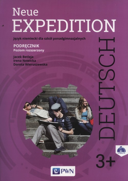okładka Neue Expedition Deutsch 3+ Podręcznik + 2CD Szkoły ponadgimnazjalne książka | Jacek Betleja, Irena Nowicka, Dorota Wieruszewska