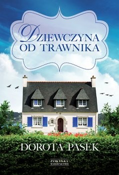 okładka Dziewczyna od trawnika książka | Pasek Dorota