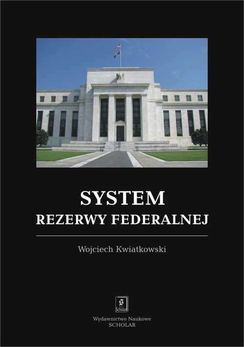 okładka System rezerwy federalnej książka | Wojciech Kwiatkowski