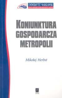 okładka Koniunktura gospodarcza metropolii książka | Herbst Mikołaj