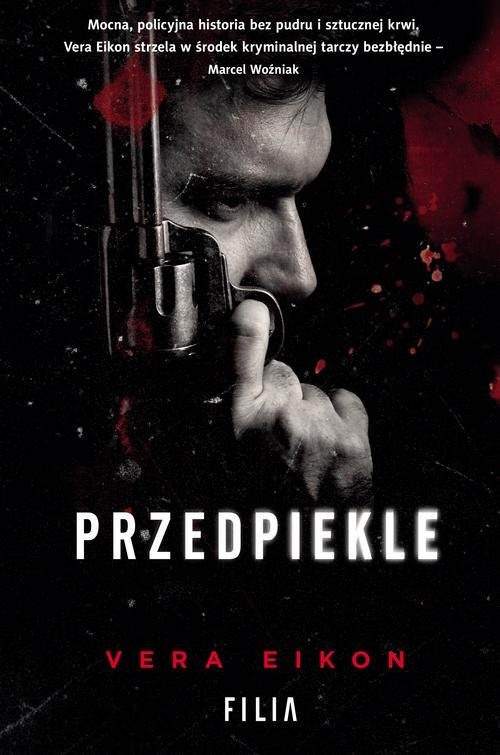 okładka Przedpiekle książka | Katarzyna Żwirełło (Vera Eikon)