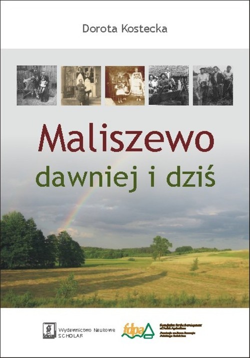 okładka Maliszewo dawniej i dziś książka | Kostecka Dorota