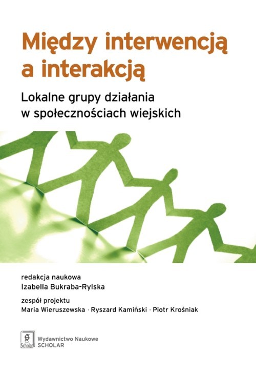 okładka Między interwencją a interakcją Lokalne grupy działania w społecznościach wiejskich książka