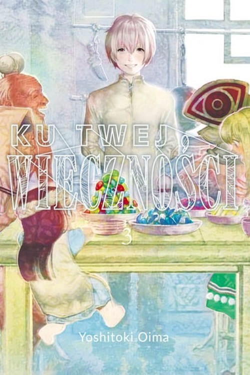 okładka Ku twej wieczności 3 książka | Yoshitoki Oima