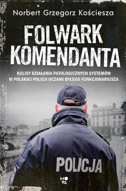 okładka Folwark komendanta książka | Norbert Grzegorz Kościesza