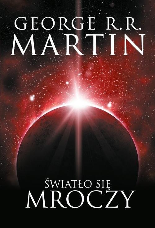 okładka Światło się mroczy książka | George R.R. Martin
