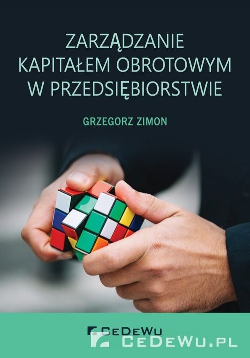 okładka Zarządzanie kapitałem obrotowym w przedsiębiorstwie książka | Zimon Grzegorz