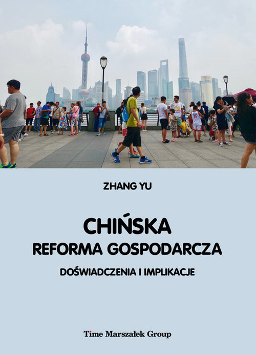 okładka Chińska reforma gospodarcza. Doświadczenia i implikacje książka | Zhang Yu