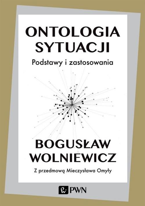 okładka Ontologia sytuacji Podstawy i zastosowania książka | Wolniewicz Bogusław