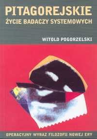 okładka Pitagorejskie życie badaczy systemowych Operacyjny wyraz filozofii nowej ery książka | Pogorzelski Witold