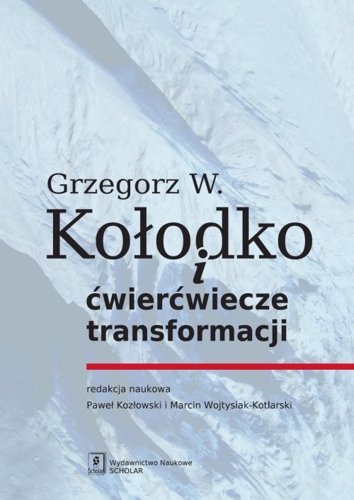 okładka Grzegorz W. Kołodko i ćwierćwiecze transformacji książka | Grzegorz W. Kołodko